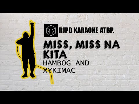 Miss Miss Na Kita - Hambog ng Sagpro Krew and Xykimac ng Zamurai Familia (Karaoke)