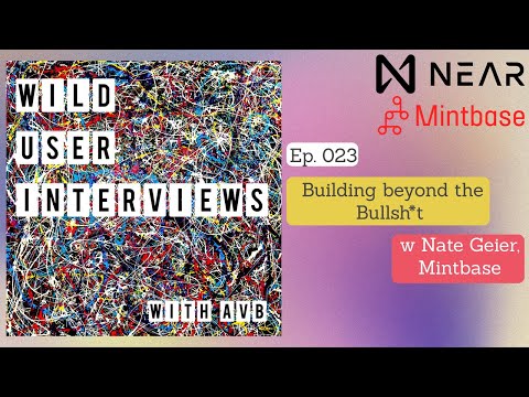 Ep. 023 Building beyond the Bullsh*t w Nate Geier, co-founder @ Mintbase.io