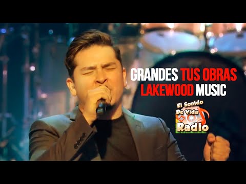 Grandes tus Obras - Lakewood Music