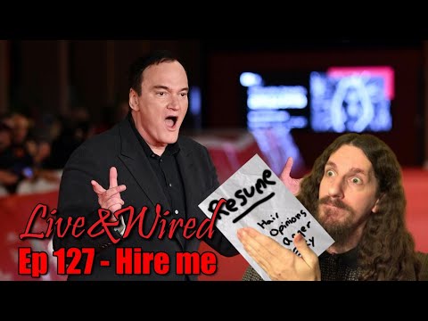 Live & Wired Ep 127: Hire me