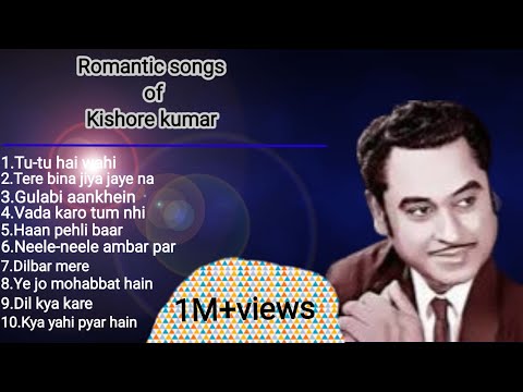 Romantic songs of Kishore Kumar.