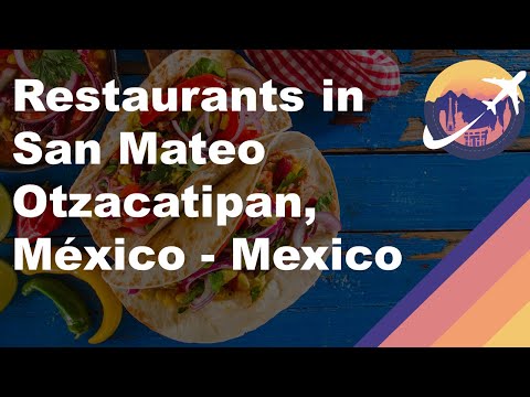 Restaurants in San Mateo Otzacatipan, México - Mexico