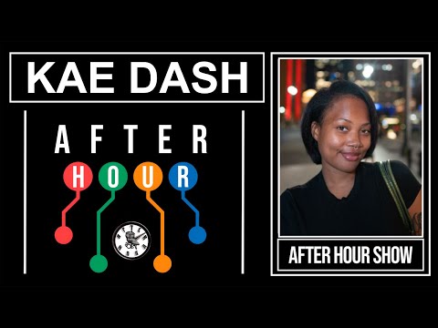 Kae Dash - After hour show performance