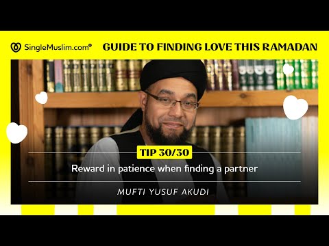 Ramadan Day 30: Reward in patience finding partner.