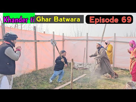 Khander ti ghar Batwara | Episode 69 | Kashmiri Drama