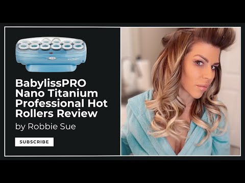 BabylissPRO Nano Titanium Professional Hot Rollers Review by Robbie Webster