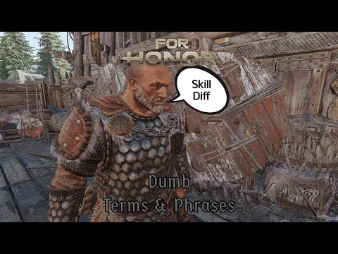 For Honor: Dumbest Terms and Phrases in the game