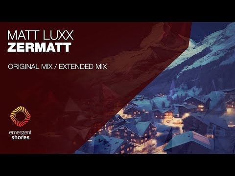 Matt Luxx - Zermatt [Emergent Shores]