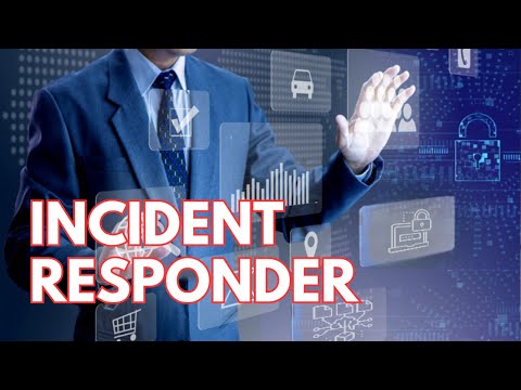 What is a Cyber Security Incident Responder?