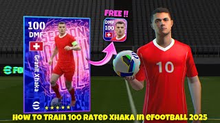 How To Train 100 Rated G. Xhaka In eFootball 2025