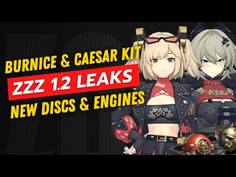 Zenless Zone Zero 1.2 Beta Leaks: Burnice & Caesar Kit Breakdown + New Discs & Engines