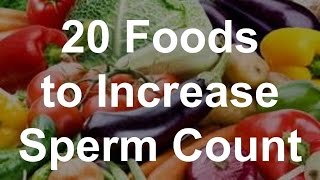 20 Foods to Increase Sperm Count