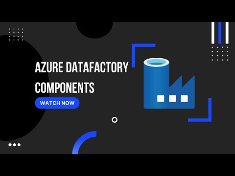 Azure Data Factory Core Components