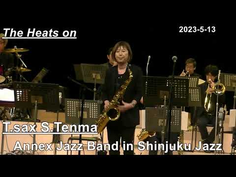 「The Heats  on」 Annex Jazz Band 2023. 5-13新宿ジャズ 出演VTR  アネックス Jazz Bandメンバー募集中  入団申し込み  03-3571-8100