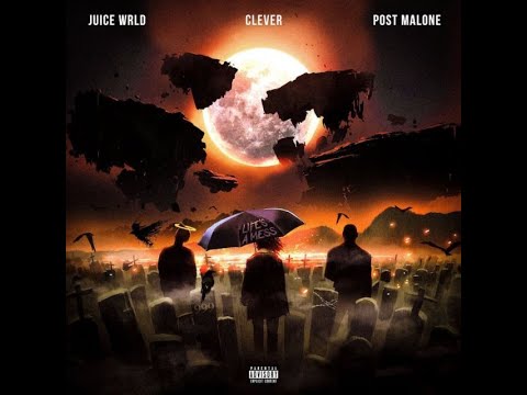 Life’s A Mess I x II - Juice WRLD, Post Malone, Halsey & Clever (That Transition! #64)