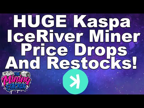 Huge Kaspa ASIC Miner Price Drops From IceRiver ,Prices on KS1 Are VERY Tempting Now VS Bitmain KS3