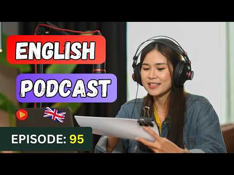 English Learning Podcast Conversation Episode 95  Intermediate | Podcast To Improve English Speaking