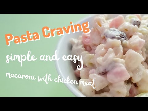 How to Easy "No Fruit cocktail" Macaroni with Chicken Meat | Simple Easy Super Yummy | Pasta Craving