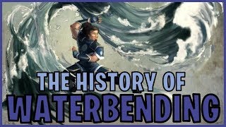 The History of Waterbending (Avatar)