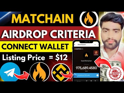 Matchain airdrop withdraw-Matchain-airdrop  criteria-Matchain listing date-Matchain wallet connect