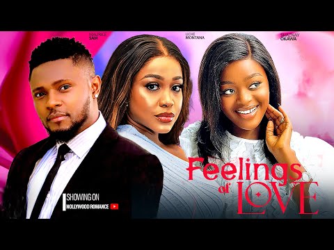 LOVE FEELINGS ~ MAURICE SAM, SHAZNAY OKAWA, UCHE MONTANA 2024 LATEST NIGERIAN AFRICAN MOVIES