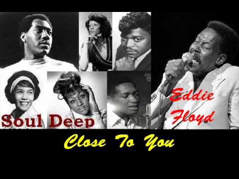 Eddie Floyd - Close To You