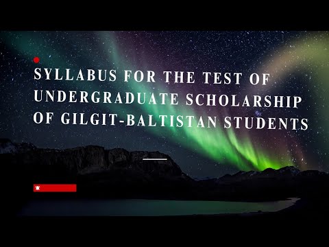 Explaining the Test syllabus of Undergraduate scholarship for Gilgit-Baltistan Students 2024.