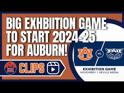 Big Exhibition! | Auburn Basketball vs FAU to Start 2024-25