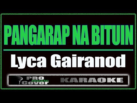 Pangarap Na Bituin - Lyca Gairanod (KARAOKE)