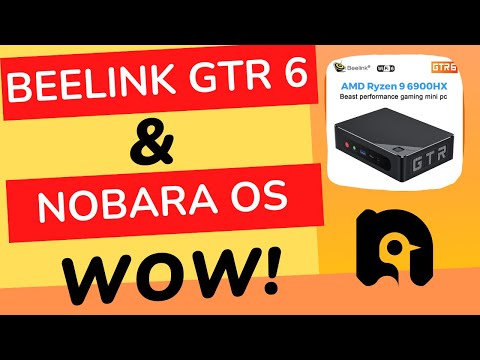 Beelink GTR6 & Nobara OS – The Perfect Combination | Match Made In Heaven