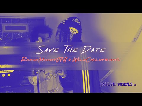 ReeseMoney078 x WildChildfrmtyl - Save The Date [4K] (Official Video) SHOT BY: @CLVISUALS_GBF