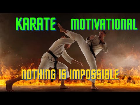 MOTIVATE YOURSELF WITH KARATE GOOD FOR THE BODY, MIND AND SOUL