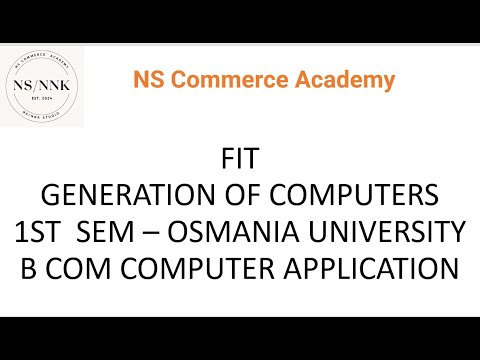 Generation of Computers - FIT - 1ST SEM - OU