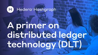 Distributed Ledger Technology (DLT) - A Primer