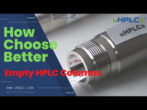 How to Choose Empty HPLC Columns ? This Video You Must Check