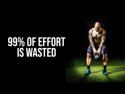 99% Of Effort Is Wasted