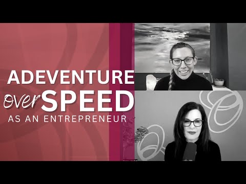 Adventure Over Speed as an Entrepreneur