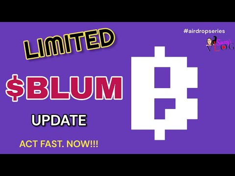 LIMITED BLUM AIRDROP PROJECT UPDATE YOU MUSTN'T IGNORE. ACT FAST NOW!!!