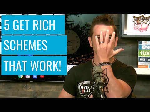 5 Get Rich Schemes That Actually Work!