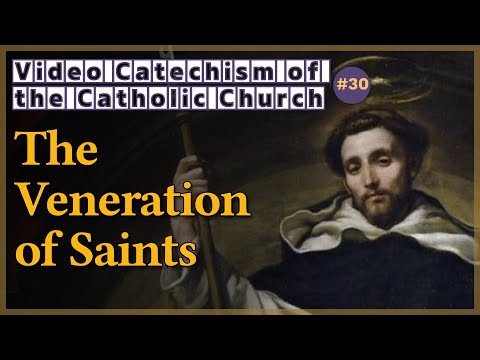 The Veneration of Saints｜Video Catechism of the Catholic Church Part.30