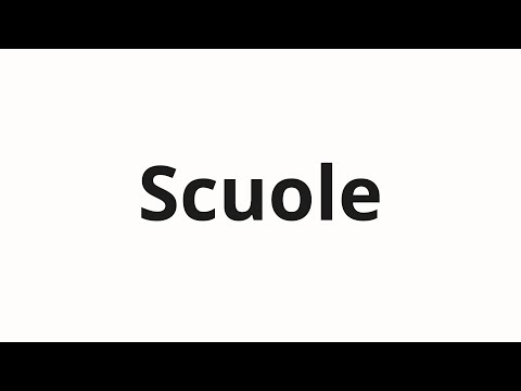 How to pronounce Scuole