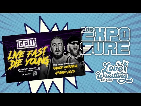 GCW LIVE FAST DIE YOUNG | For Exposure 8.31