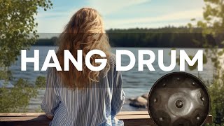 Good Vibes 💛Soulful Handpan Music for Inner Peace & Calmness | Natural Hang Drum Mix Sounds