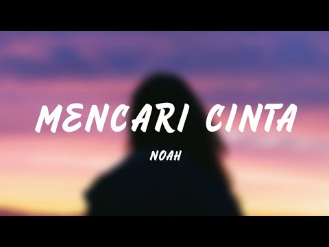 NOAH Feat. BCL - Mencari Cinta(Lyrics)