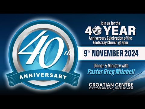 FOOTSCRAY CHURCH 40TH ANNIVERSARY RECAP