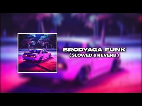 🎧 // BRODYAGA FUNK ☠️🔥 // ( SLOWED & REVERB )