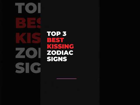 Which is The BEST Kissing Zodiac Sign 💋 Is Yours on the List? #taurus #libra #scorpio #zodiac