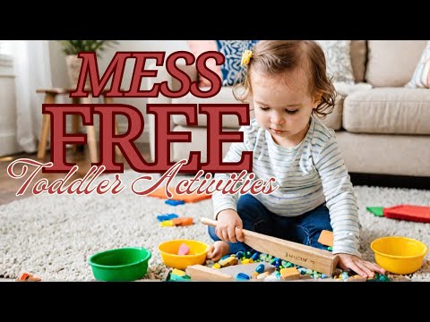 Mess-Free Toddler Activities | Keep the Fun, Lose the Mess with Making Memories Parenting!