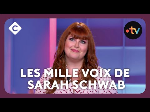 Les mille voix de Sarah Schwab – C à Vous