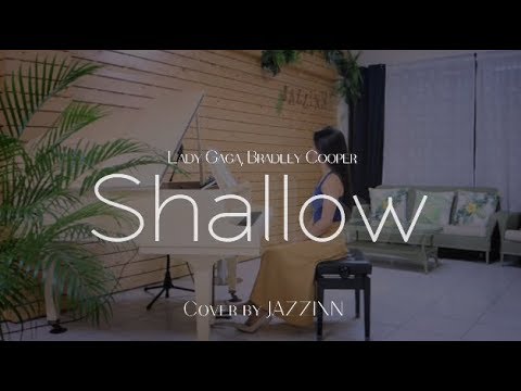 Shallow ( Lady Gaga, Bradley Cooper ) | 電影《A Star Is Born  》原聲帶 - Piano cover by JAZZINN